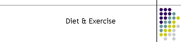 Diet & Exercise