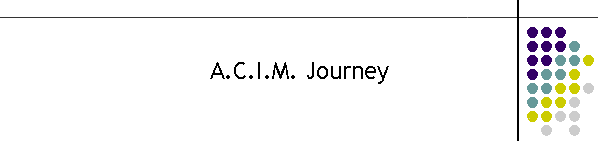 A.C.I.M. Journey